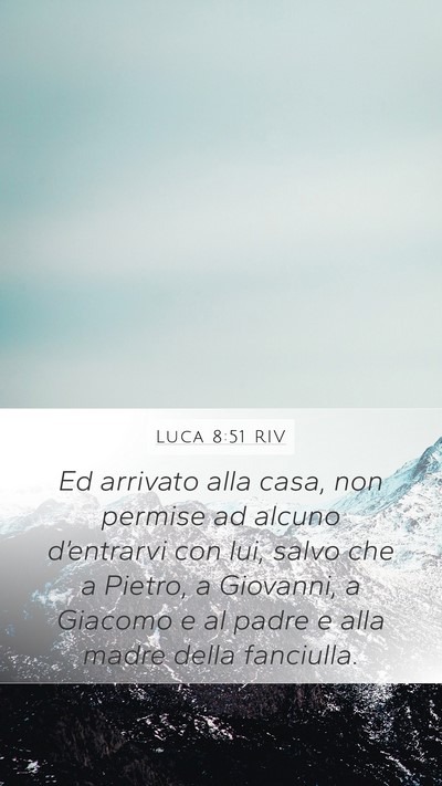 Luca 8:51 RIV Bible Verse Image
