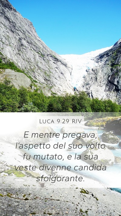 Luca 9:29 RIV Bible Verse Image