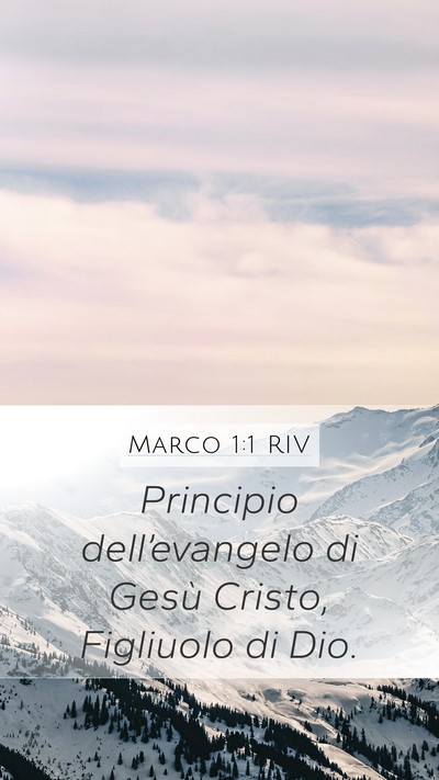 Marco 1:1 RIV Mobile Phone Wallpaper - Principio dell’evangelo di Gesù Cristo, - Mobile Bible Verse Wallpaper