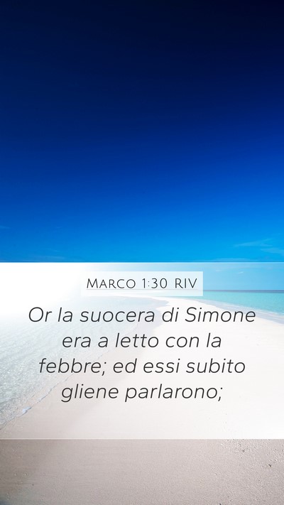 Marco 1:30 RIV Mobile Phone Wallpaper - Or la suocera di Simone era a letto con la - Mobile Bible Verse Wallpaper