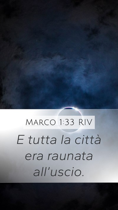 Marco 1:33 RIV Mobile Phone Wallpaper - E tutta la città era raunata - Mobile Bible Verse Wallpaper