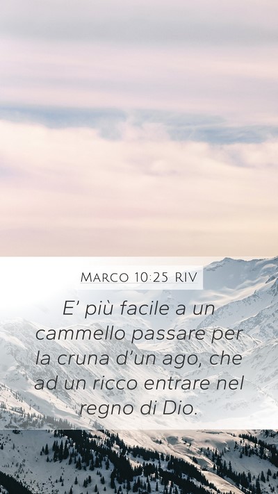 Marco 10:25 RIV Mobile Phone Wallpaper - E’ più facile a un cammello passare per la - Mobile Bible Verse Wallpaper
