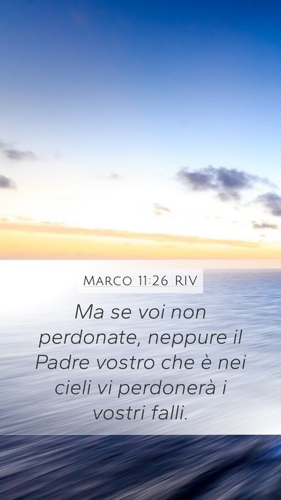 Marco 11:26 RIV Mobile Phone Wallpaper - Ma se voi non perdonate, neppure il Padre vostro - Mobile Bible Verse Wallpaper