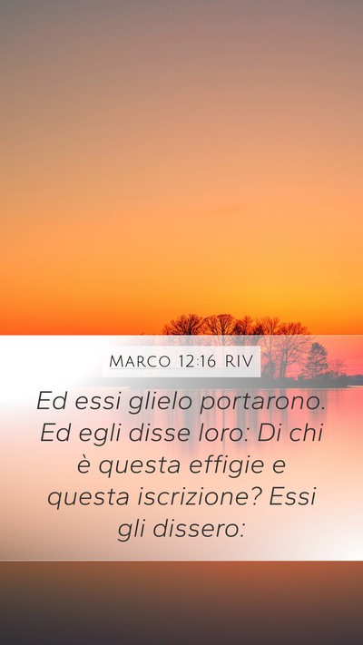 Marco 12:16 RIV Mobile Phone Wallpaper - Ed essi glielo portarono. Ed egli disse loro: Di - Mobile Bible Verse Wallpaper