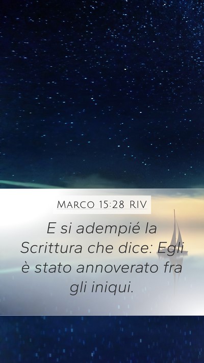 Marco 15:28 RIV Mobile Phone Wallpaper - E si adempié la Scrittura che dice: Egli è - Mobile Bible Verse Wallpaper