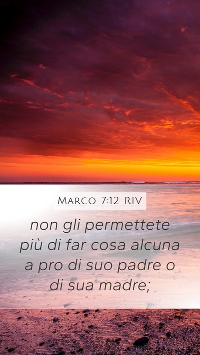 Marco 7:12 RIV Mobile Phone Wallpaper - non gli permettete più di far cosa alcuna a pro - Mobile Bible Verse Wallpaper