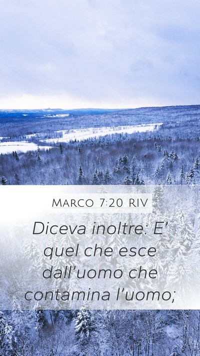 Marco 7:20 RIV Mobile Phone Wallpaper - Diceva inoltre: E’ quel che esce dall’uomo - Mobile Bible Verse Wallpaper