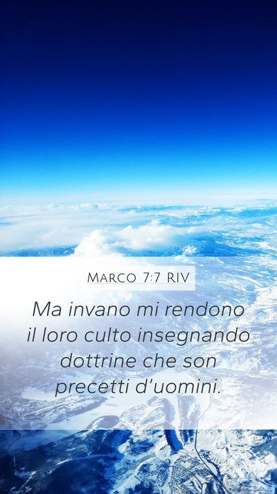 Marco 7:7 RIV Mobile Phone Wallpaper - Ma invano mi rendono il loro culto insegnando - Mobile Bible Verse Wallpaper
