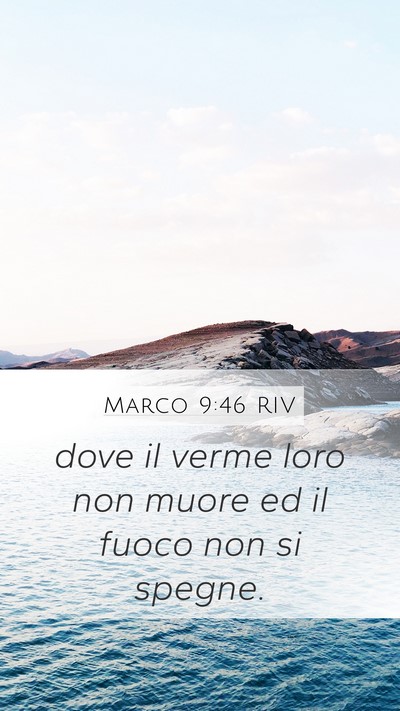 Marco 9:46 RIV Mobile Phone Wallpaper - dove il verme loro non muore ed il fuoco non si - Mobile Bible Verse Wallpaper