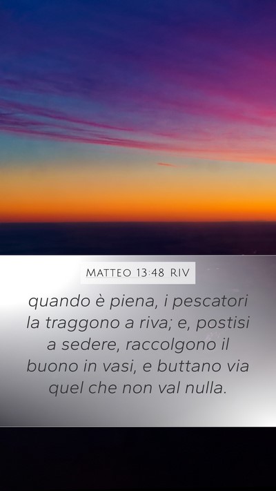 Matteo 13:48 RIV Mobile Phone Wallpaper - quando è piena, i pescatori la traggono a riva; - Mobile Bible Verse Wallpaper