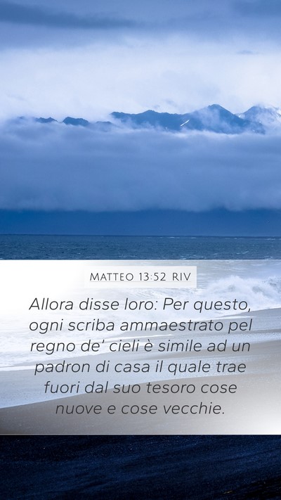 Matteo 13:52 RIV Mobile Phone Wallpaper - Allora disse loro: Per questo, ogni scriba - Mobile Bible Verse Wallpaper