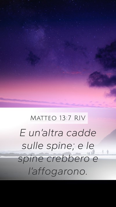 Matteo 13:7 RIV Mobile Phone Wallpaper - E un’altra cadde sulle spine; e le spine - Mobile Bible Verse Wallpaper