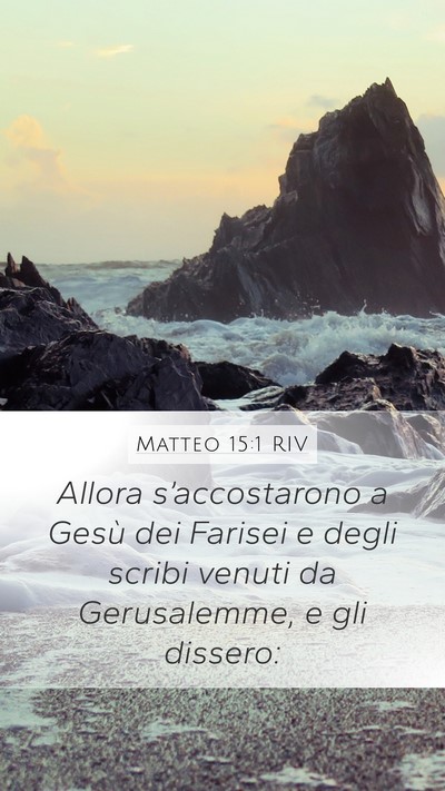 Matteo 15:1 RIV Mobile Phone Wallpaper - Allora s’accostarono a Gesù dei Farisei e - Mobile Bible Verse Wallpaper