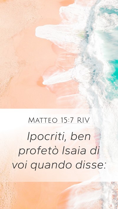 Matteo 15:7 RIV Mobile Phone Wallpaper - Ipocriti, ben profetò Isaia di voi quando - Mobile Bible Verse Wallpaper