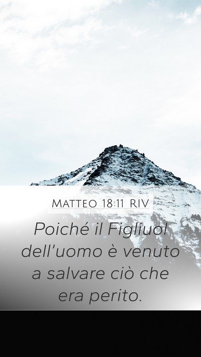 Matteo 18:11 RIV Mobile Phone Wallpaper - Poiché il Figliuol dell’uomo è venuto a - Mobile Bible Verse Wallpaper