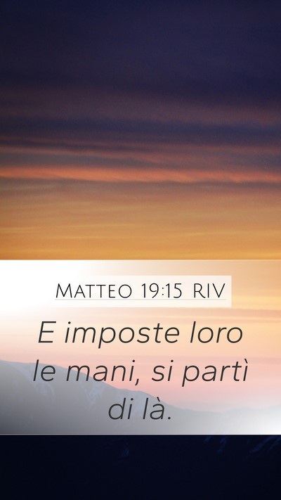 Matteo 19:15 RIV Mobile Phone Wallpaper - E imposte loro le mani, si partì di - Mobile Bible Verse Wallpaper