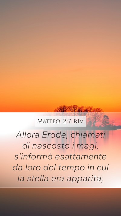 Matteo 2:7 RIV Mobile Phone Wallpaper - Allora Erode, chiamati di nascosto i magi, - Mobile Bible Verse Wallpaper