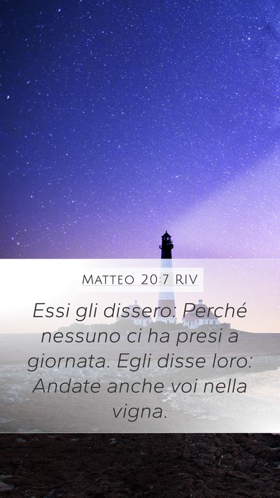 Matteo 20:7 RIV Mobile Phone Wallpaper - Essi gli dissero: Perché nessuno ci ha presi a - Mobile Bible Verse Wallpaper
