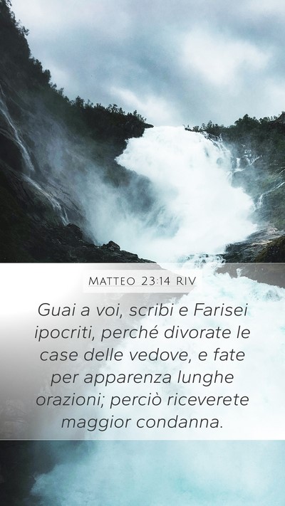 Matteo 23:14 RIV Mobile Phone Wallpaper - Guai a voi, scribi e Farisei ipocriti, perché - Mobile Bible Verse Wallpaper