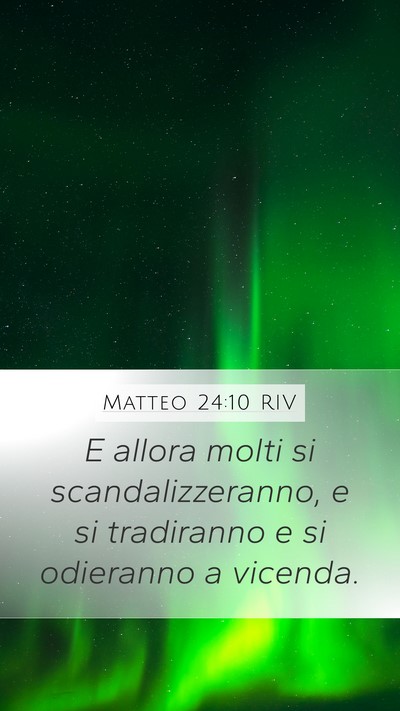 Matteo 24:10 RIV Mobile Phone Wallpaper - E allora molti si scandalizzeranno, e si - Mobile Bible Verse Wallpaper