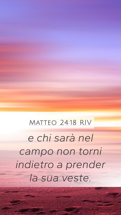 Matteo 24:18 RIV Mobile Phone Wallpaper - e chi sarà nel campo non torni indietro a - Mobile Bible Verse Wallpaper