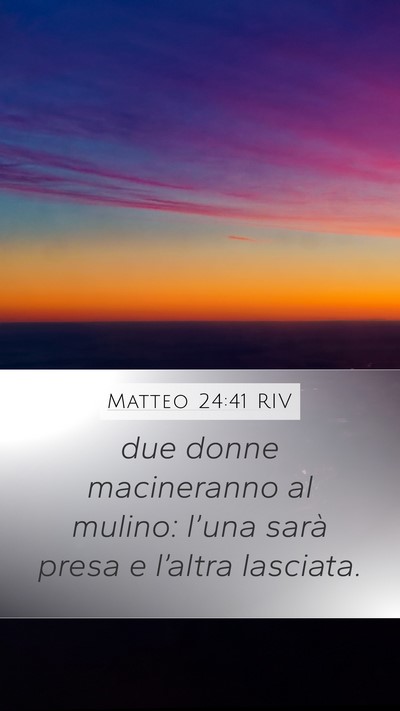 Matteo 24:41 RIV Mobile Phone Wallpaper - due donne macineranno al mulino: l’una sarà - Mobile Bible Verse Wallpaper
