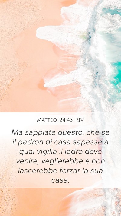 Matteo 24:43 RIV Mobile Phone Wallpaper - Ma sappiate questo, che se il padron di casa - Mobile Bible Verse Wallpaper