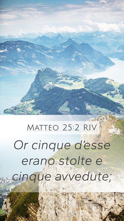 Matteo 25:2 RIV Mobile Phone Wallpaper - Or cinque d’esse erano stolte e cinque - Mobile Bible Verse Wallpaper