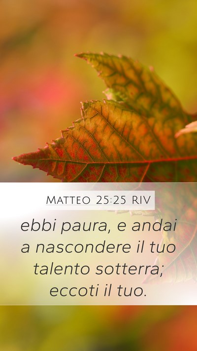 Matteo 25:25 RIV Mobile Phone Wallpaper - ebbi paura, e andai a nascondere il tuo talento - Mobile Bible Verse Wallpaper