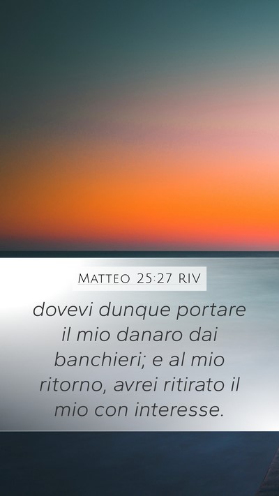 Matteo 25:27 RIV Mobile Phone Wallpaper - dovevi dunque portare il mio danaro dai - Mobile Bible Verse Wallpaper