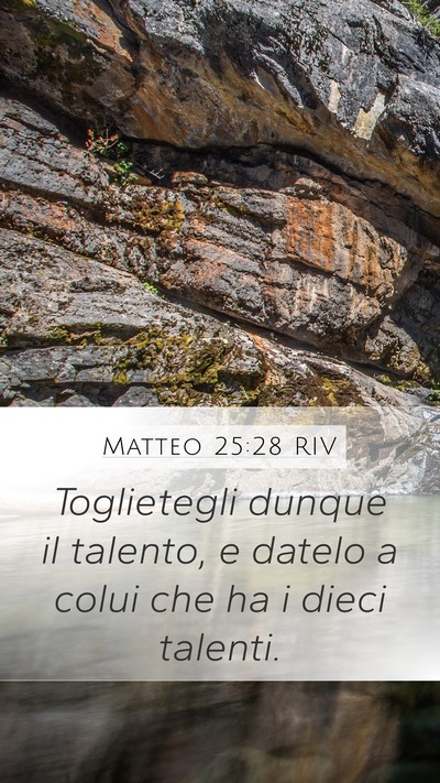Matteo 25:28 RIV Mobile Phone Wallpaper - Toglietegli dunque il talento, e datelo a colui - Mobile Bible Verse Wallpaper