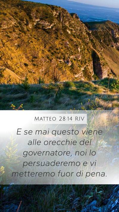 Matteo 28:14 RIV Mobile Phone Wallpaper - E se mai questo viene alle orecchie del - Mobile Bible Verse Wallpaper