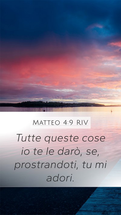 Matteo 4:9 RIV Mobile Phone Wallpaper - Tutte queste cose io te le darò, se, - Mobile Bible Verse Wallpaper