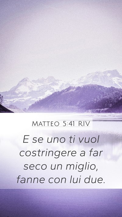 Matteo 5:41 RIV Mobile Phone Wallpaper - E se uno ti vuol costringere a far seco un - Mobile Bible Verse Wallpaper