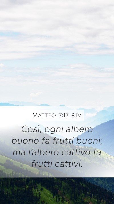 Matteo 7:17 RIV Mobile Phone Wallpaper - Così, ogni albero buono fa frutti buoni; ma - Mobile Bible Verse Wallpaper