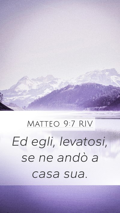 Matteo 9:7 RIV Mobile Phone Wallpaper - Ed egli, levatosi, se ne andò a casa - Mobile Bible Verse Wallpaper