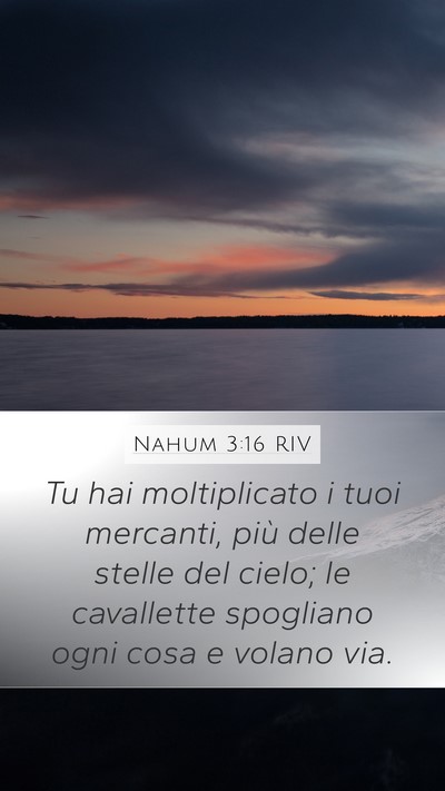 Nahum 3:16 RIV Mobile Phone Wallpaper - Tu hai moltiplicato i tuoi mercanti, più delle - Mobile Bible Verse Wallpaper
