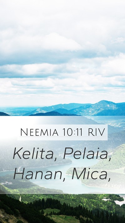 Neemia 10:11 RIV Mobile Phone Wallpaper - Kelita, Pelaia, Hanan, - Mobile Bible Verse Wallpaper