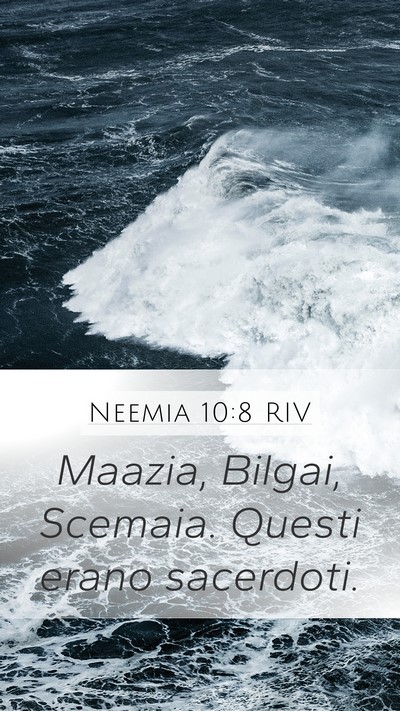 Neemia 10:8 RIV Mobile Phone Wallpaper - Maazia, Bilgai, Scemaia. Questi erano - Mobile Bible Verse Wallpaper