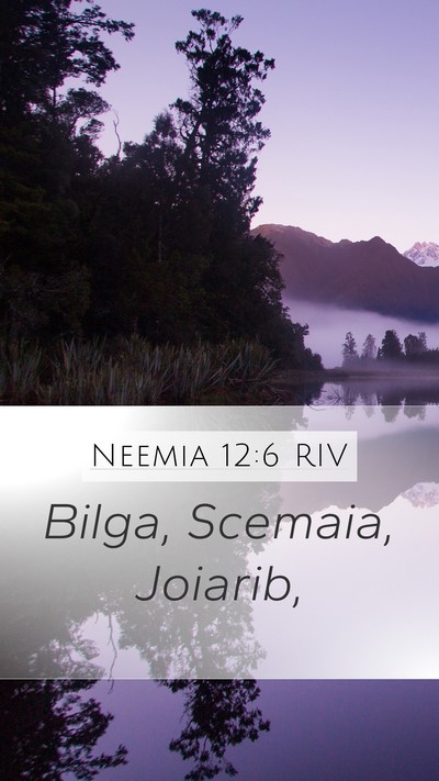 Neemia 12:6 RIV Mobile Phone Wallpaper - Bilga, Scemaia, - Mobile Bible Verse Wallpaper