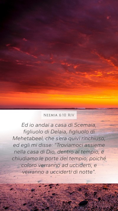 Neemia 6:10 RIV Mobile Phone Wallpaper - Ed io andai a casa di Scemaia, figliuolo di - Mobile Bible Verse Wallpaper