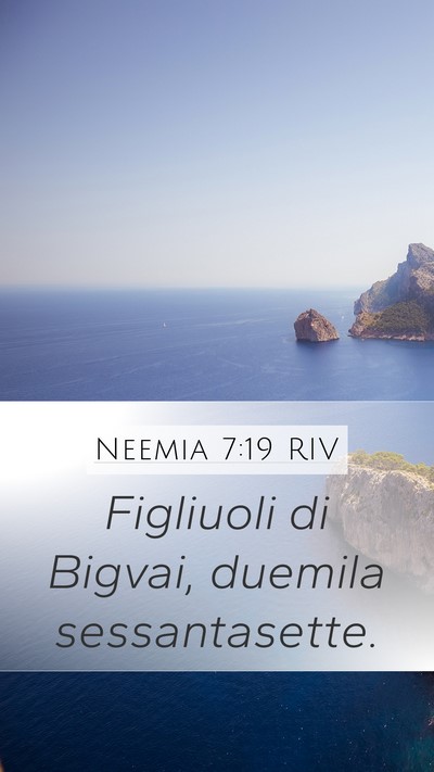 Neemia 7:19 RIV Mobile Phone Wallpaper - Figliuoli di Bigvai, duemila - Mobile Bible Verse Wallpaper