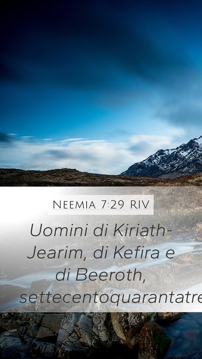 Neemia 7:29 RIV Mobile Phone Wallpaper - Uomini di Kiriath-Jearim, di Kefira e di Beeroth, - Mobile Bible Verse Wallpaper