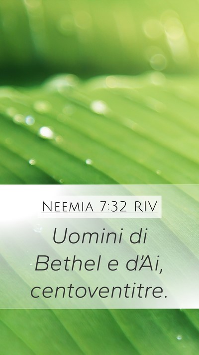 Neemia 7:32 RIV Mobile Phone Wallpaper - Uomini di Bethel e d’Ai, - Mobile Bible Verse Wallpaper