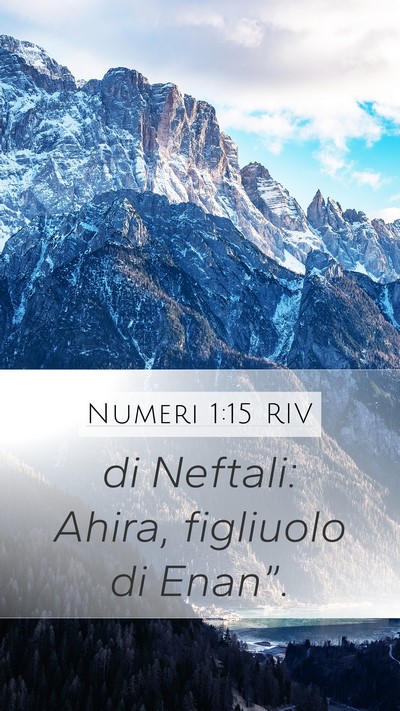 Numeri 1:15 RIV Mobile Phone Wallpaper - di Neftali: Ahira, figliuolo di - Mobile Bible Verse Wallpaper