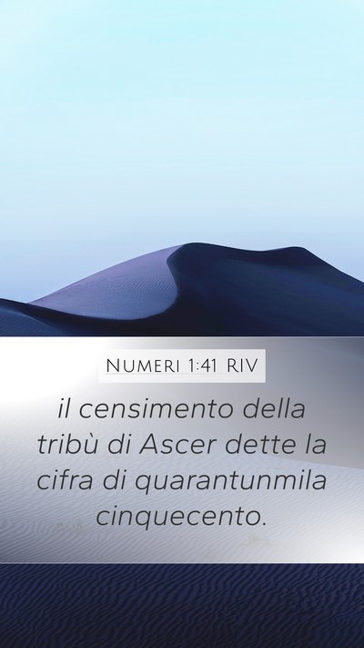 Numeri 1:41 RIV Mobile Phone Wallpaper - il censimento della tribù di Ascer dette la - Mobile Bible Verse Wallpaper