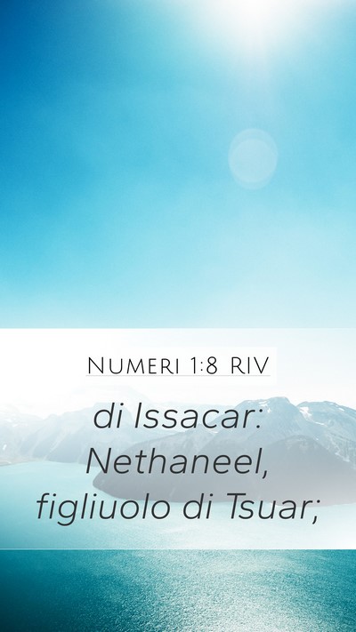 Numeri 1:8 RIV Mobile Phone Wallpaper - di Issacar: Nethaneel, figliuolo di - Mobile Bible Verse Wallpaper