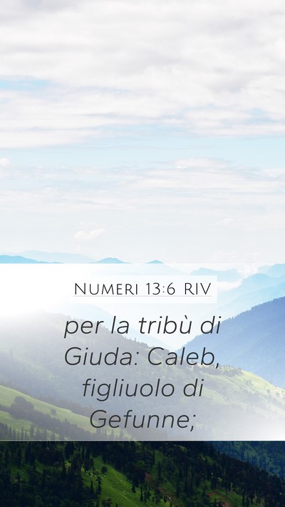 Numeri 13:6 RIV Mobile Phone Wallpaper - per la tribù di Giuda: Caleb, figliuolo di - Mobile Bible Verse Wallpaper