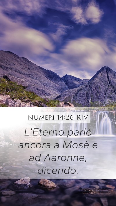 Numeri 14:26 RIV Mobile Phone Wallpaper - L’Eterno parlò ancora a Mosè e ad Aaronne, - Mobile Bible Verse Wallpaper