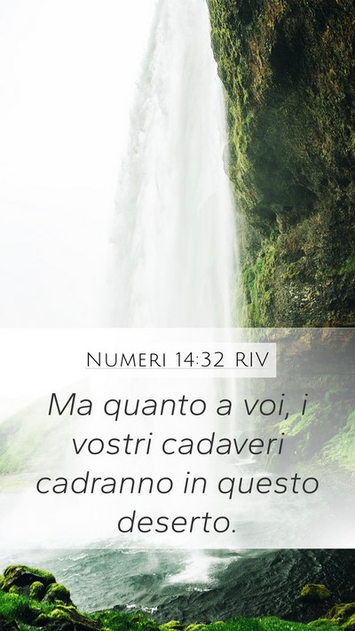 Numeri 14:32 RIV Mobile Phone Wallpaper - Ma quanto a voi, i vostri cadaveri cadranno in - Mobile Bible Verse Wallpaper
